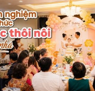 kinh nghiem to chuc tiec thoi noi tai nha 97a3e26b