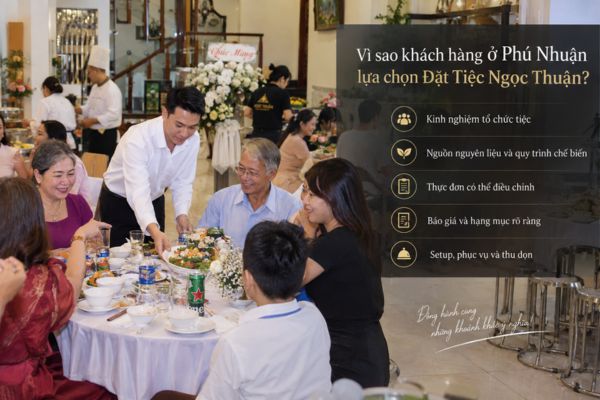 Vì sao khách hàng ở phú nhuận lựa chọn Đặt Tiệc Ngọc Thuận?