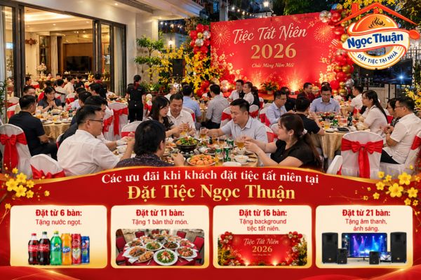 Các ưu đãi khi khách đặt tiệc tất niên tại Đặt Tiệc Ngọc Thuận Các ưu đãi khi khách đặt tiệc tất niên tại Đặt Tiệc Ngọc Thuận